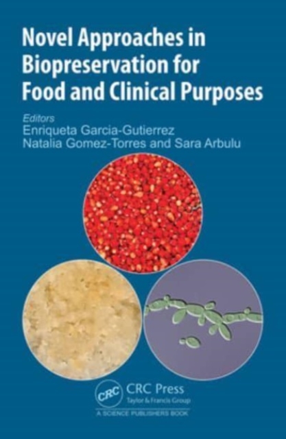 Novel Approaches in Biopreservation for Food and Clinical Purposes, Hardback Book