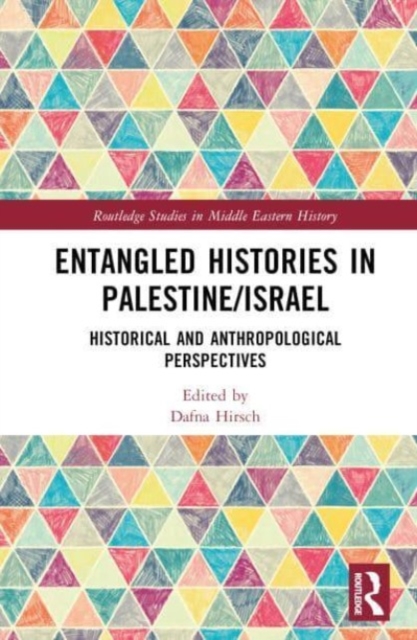Entangled Histories in Palestine/Israel : Historical and Anthropological Perspectives, Hardback Book