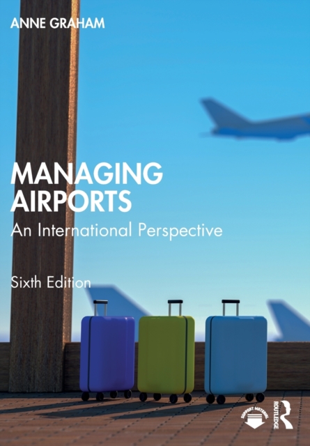 Managing Airports : An International Perspective, Paperback / softback Book