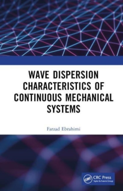 Wave Dispersion Characteristics of Continuous Mechanical Systems?, Hardback Book