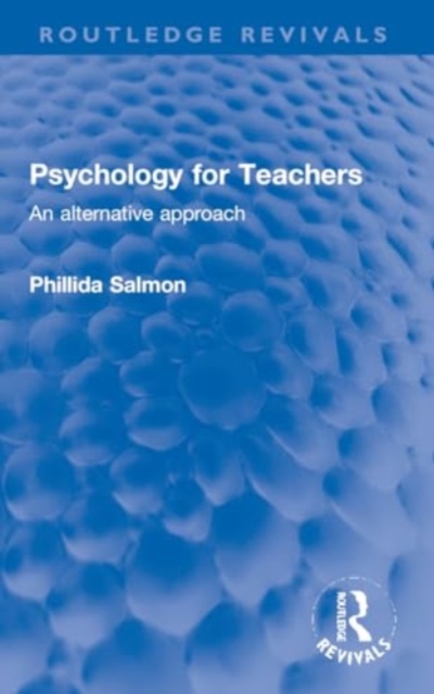 Psychology for Teachers : An alternative approach, Paperback / softback Book