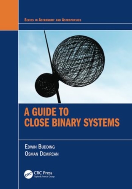 A Guide to Close Binary Systems, Paperback / softback Book