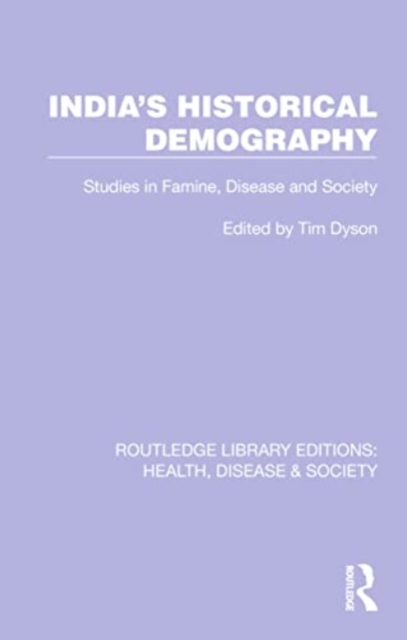 India's Historical Demography : Studies in Famine, Disease and Society, Paperback / softback Book