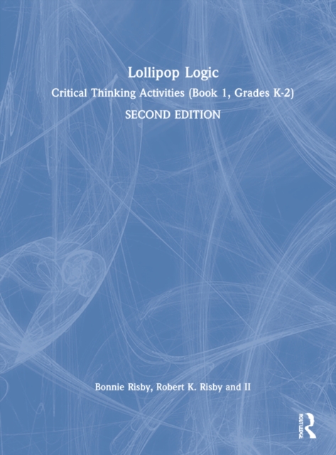 Lollipop Logic : Critical Thinking Activities (Book 1, Grades K-2), Hardback Book