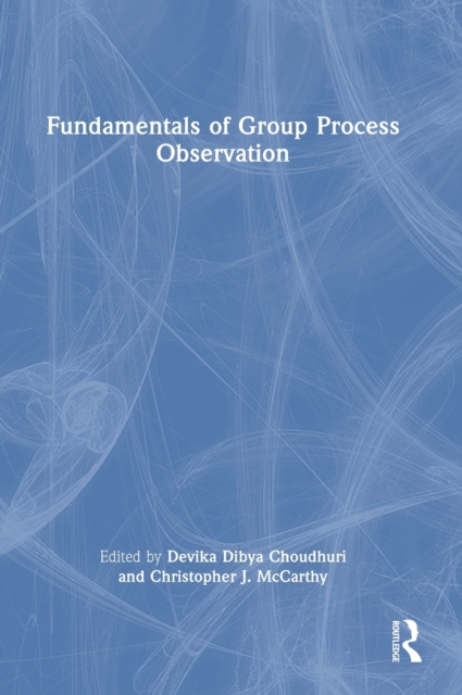 Fundamentals of Group Process Observation, Hardback Book