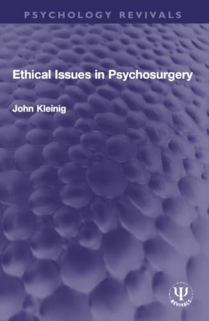 Ethical Issues in Psychosurgery, Paperback / softback Book