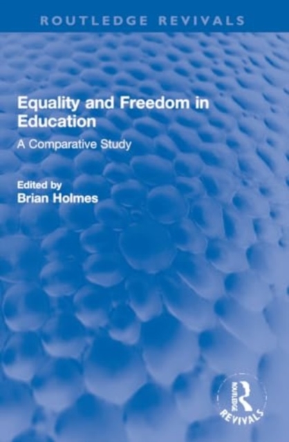 Equality and Freedom in Education : A Comparative Study, Paperback / softback Book
