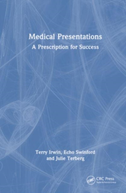 Medical Presentations : A Prescription for Success, Hardback Book