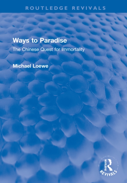 Ways to Paradise : The Chinese Quest for Immortality, Hardback Book