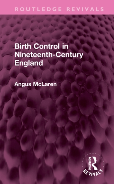 Birth Control in Nineteenth-Century England, Hardback Book