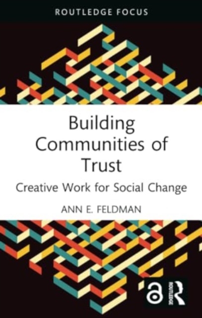 Building Communities of Trust : Creative Work for Social Change, Paperback / softback Book
