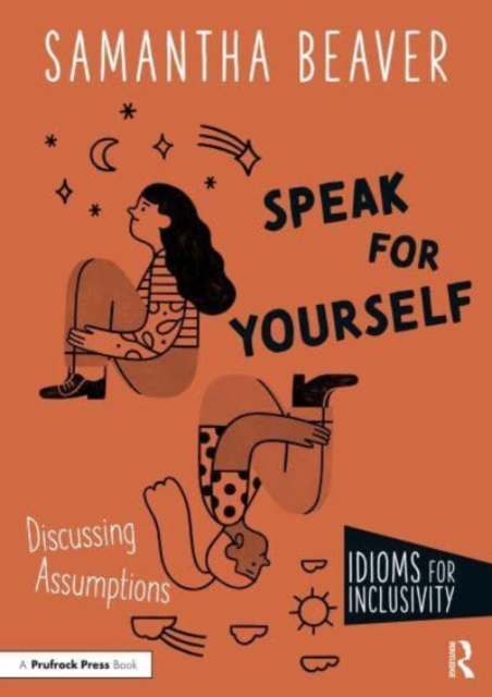 Speak for Yourself : Discussing Assumptions, Paperback / softback Book