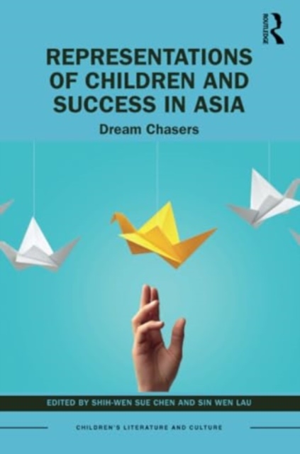 Representations of Children and Success in Asia : Dream Chasers, Paperback / softback Book