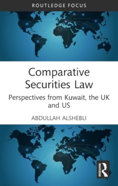 Comparative Securities Law : Perspectives from Kuwait, the UK and US, Paperback / softback Book