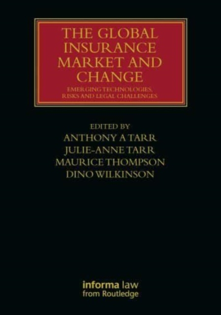 The Global Insurance Market and Change : Emerging Technologies, Risks and Legal Challenges, Hardback Book