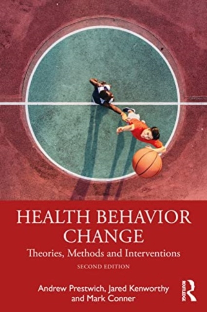 Health Behavior Change : Theories, Methods and Interventions, Paperback / softback Book