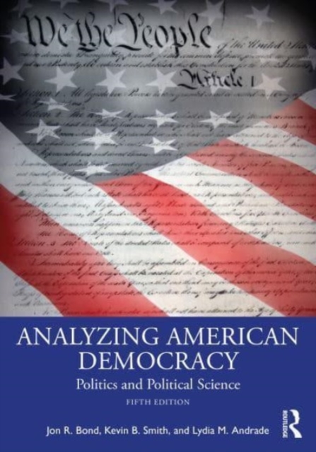 Analyzing American Democracy : Politics and Political Science, Paperback / softback Book