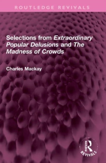 Selections from 'Extraordinary Popular Delusions' and 'The Madness of Crowds', Paperback / softback Book