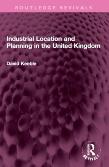Industrial Location and Planning in the United Kingdom, Paperback / softback Book