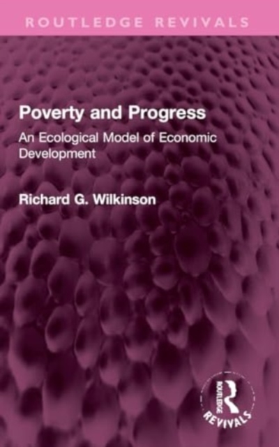 Poverty and Progress : An Ecological Model of Economic Development, Paperback / softback Book