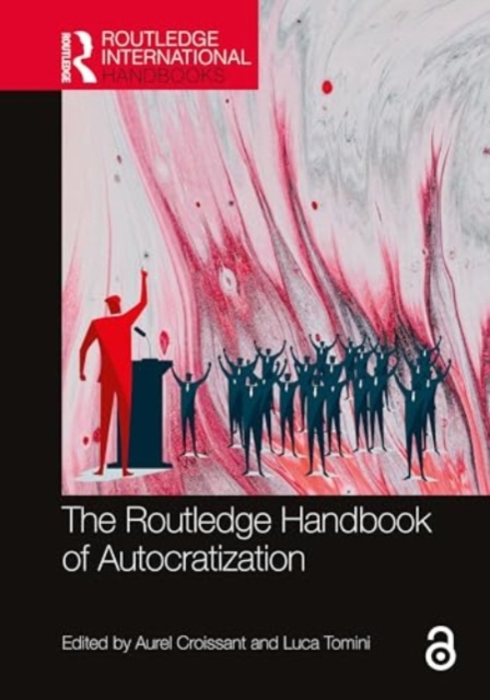 The Routledge Handbook of Autocratization, Hardback Book
