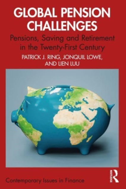 Global Pension Challenges : Pensions, Saving and Retirement in the Twenty-First Century, Paperback / softback Book