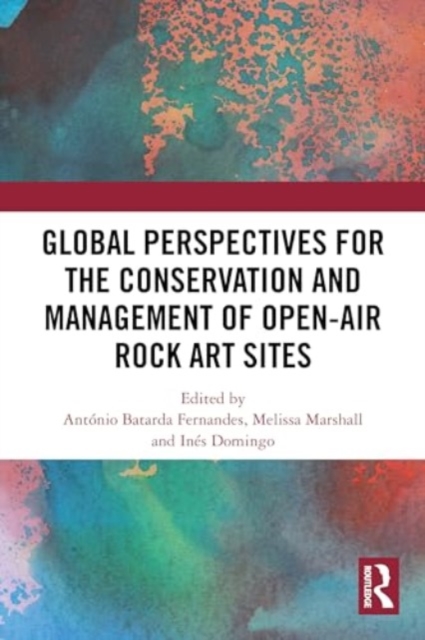 Global Perspectives for the Conservation and Management of Open-Air Rock Art Sites, Paperback / softback Book