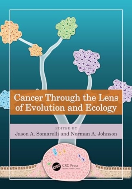 Cancer through the Lens of Evolution and Ecology, Paperback / softback Book