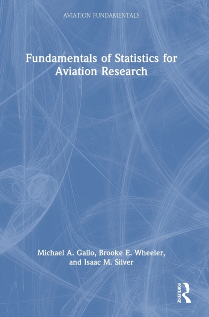 Fundamentals of Statistics for Aviation Research, Hardback Book