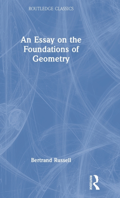 An Essay on the Foundations of Geometry, Hardback Book
