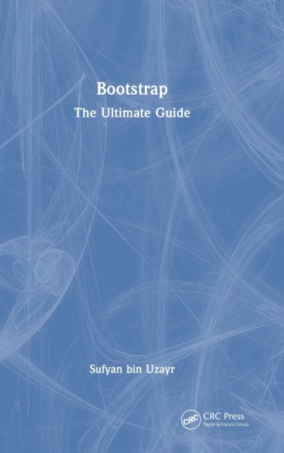 Bootstrap : The Ultimate Guide, Hardback Book