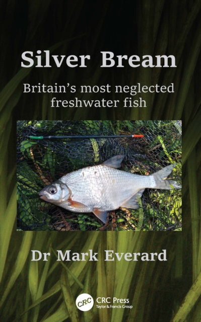 Silver Bream : Britain’s most neglected freshwater fish, Paperback / softback Book