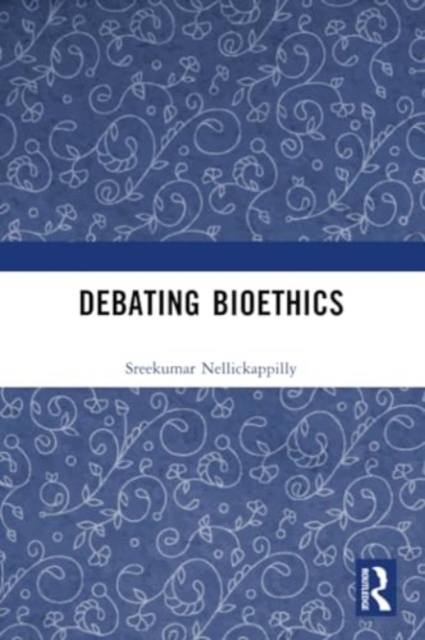 Debating Bioethics, Paperback / softback Book