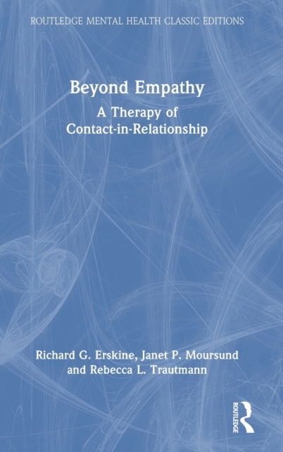 Beyond Empathy : A Therapy of Contact-in-Relationship, Hardback Book