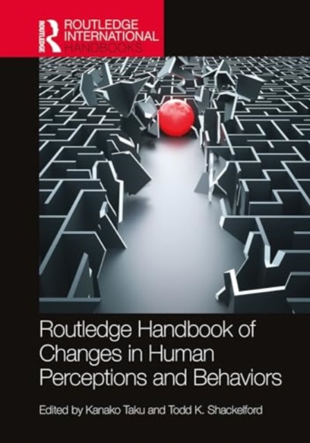 The Routledge International Handbook of Changes in Human Perceptions and Behaviors, Hardback Book
