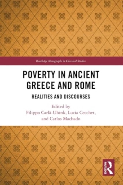 Poverty in Ancient Greece and Rome : Realities and Discourses, Paperback / softback Book
