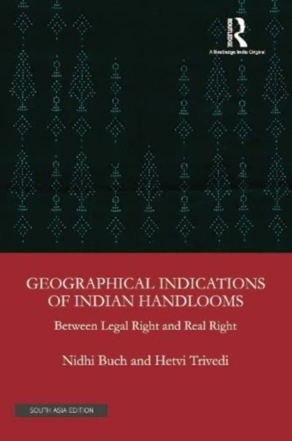 Geographical Indications of Indian Handlooms : Between Legal Right and Real Right, Other book format Book