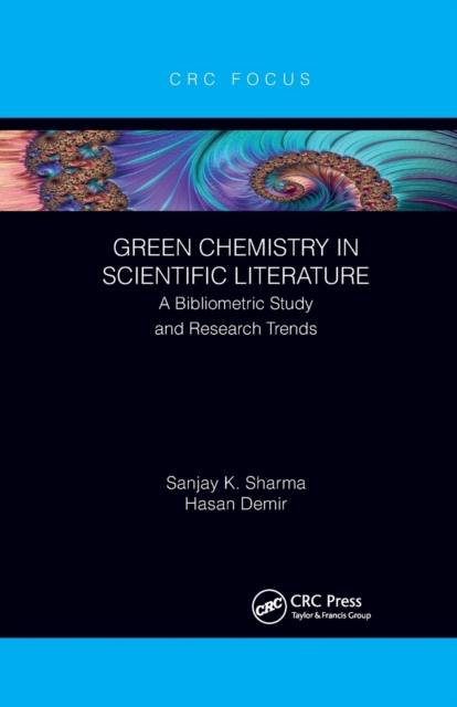 Green Chemistry in Scientific Literature : A Bibliometric Study and Research Trends, Paperback / softback Book
