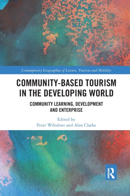Community-Based Tourism in the Developing World : Community Learning, Development & Enterprise, Paperback / softback Book