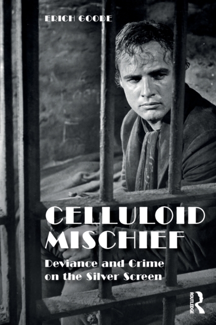 Celluloid Mischief : Deviance and Crime on the Silver Screen, Paperback / softback Book