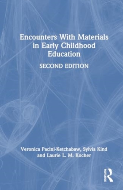 Encounters With Materials in Early Childhood Education, Hardback Book