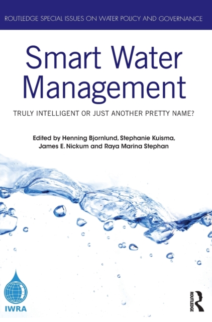 Smart Water Management : Truly Intelligent or Just Another Pretty Name?, Hardback Book