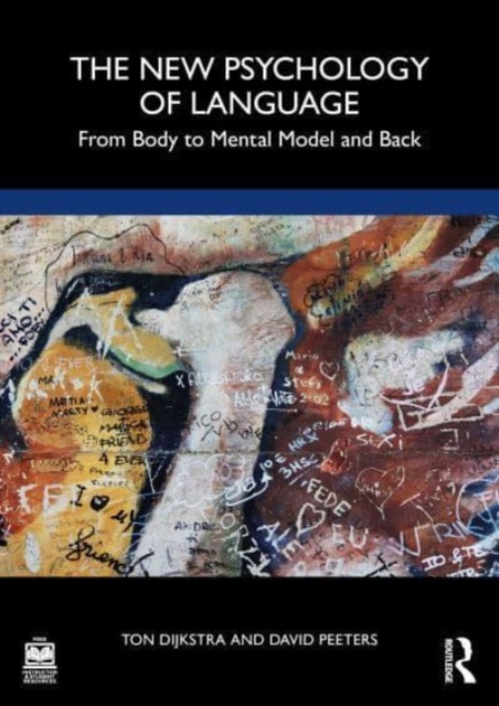 The New Psychology of Language : From Body to Mental Model and Back, Paperback / softback Book