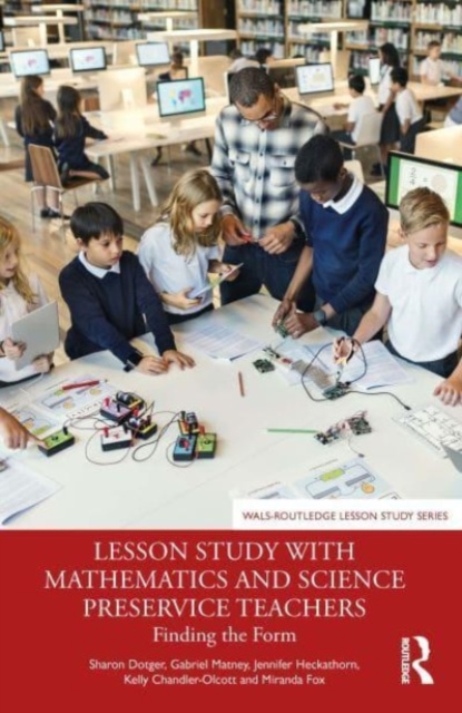 Lesson Study with Mathematics and Science Preservice Teachers : Finding the Form, Paperback / softback Book