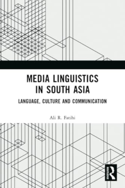 Media Linguistics in South Asia : Language, Culture and Communication, Paperback / softback Book