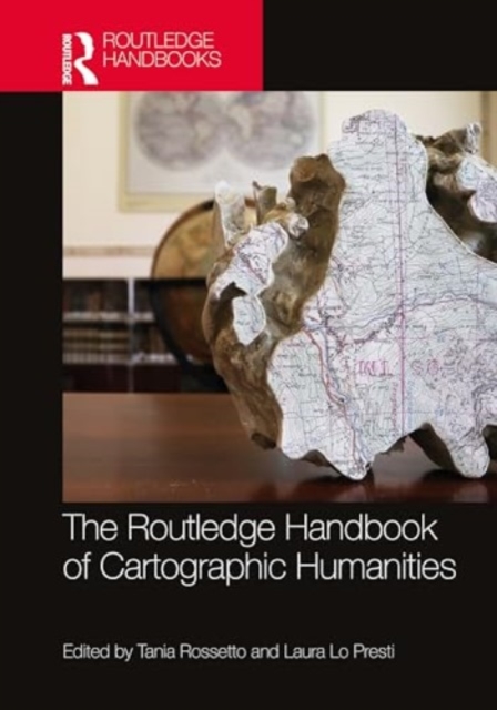 The Routledge Handbook of Cartographic Humanities, Hardback Book