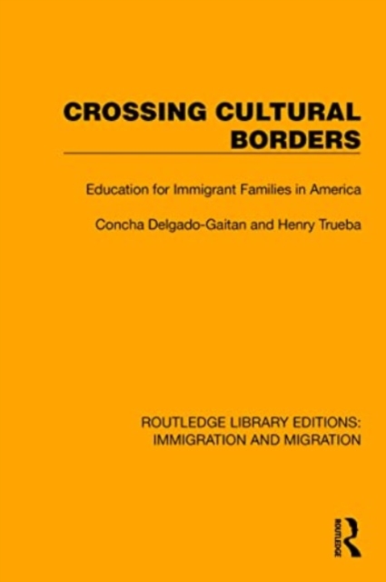 Crossing Cultural Borders : Education for Immigrant Families in America, Paperback / softback Book