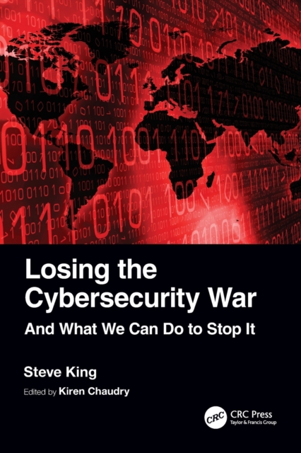 Losing the Cybersecurity War : And What We Can Do to Stop It, Paperback / softback Book
