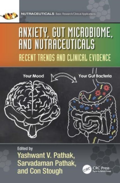 Anxiety, Gut Microbiome, and Nutraceuticals : Recent Trends and Clinical Evidence, Hardback Book