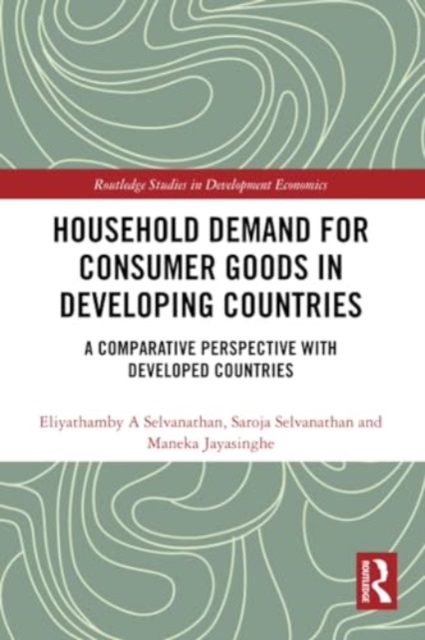 Household Demand for Consumer Goods in Developing Countries : A Comparative Perspective with Developed Countries, Paperback / softback Book